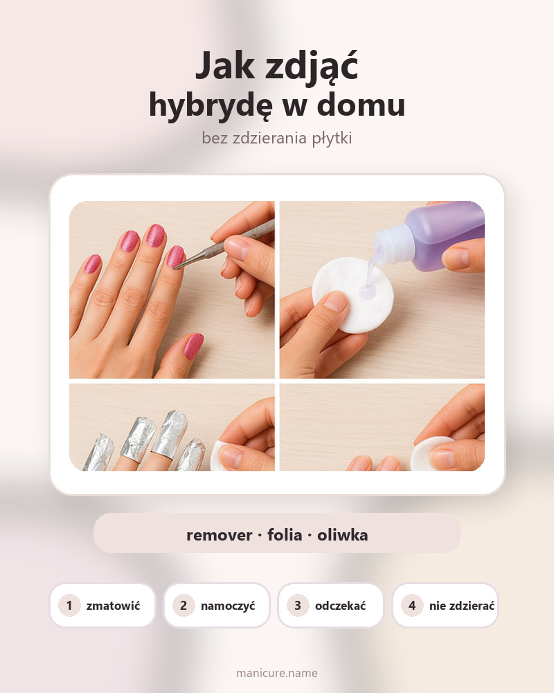 Jak zdjąć hybrydę w domu — remover folia oliwka bez zdzierania
